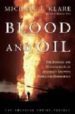 BLOOD AND OIL: THE DANGERS AND CONSEQUENCES OF AMERICA'S GROWING DEPENDENCY ON IMPORTED PETROLEUM di KLARE, MICHAEL T. 