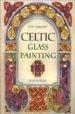 CELTIC GLASS PAINTING di BALCHIN, JUDY 