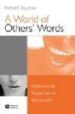 A WORLD OF OTHER S WORDS: CROSS-CULTURAL PERSPECTIVES ON INTERTEX TUALITY di BAUMAN, RICHARD 