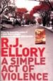 A SIMPLE ACT OF VIOLENCE di ELLORY, R. J. 