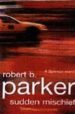 SUDDEN MISCHIEF di PARKER, ROBERT B. 