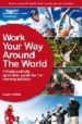 WORK YOUR WAY AROUND THE WORLD: A FRESH AND FULLY UP-TO-DATE GUID E FOR THE MODERN WORKING TRAVELLER (13 REV ED) di GRIFFITH, SUSAN 