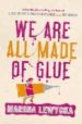 WE ARE ALL MADE OF GLUE di LEWYCKA, MARINA 