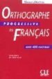 ORTHOGRAPHE PROGRESSIVE DU FRANAIS. AVEC 400 EXERCICES (NIVEAU D EBUTANT) di CHOLLET, ISABELLE  ROBERT, JEAN-MICHEL 