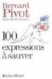 100 EXPRESSIONS  SAUVER di PIVOT, BERNARD 