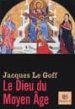 LE DIEU DU MOYEN-AGE di LE GOFF, JACQUES 