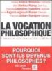 LA VOCATION PHILOSOPHIQUE di VV.AA. 