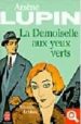 ARSENE LUPIN: LA DEMOISELLE AUX YEUX VERTS de LEBLANC, MAURICE 