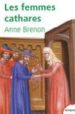 LES FEMMES CATHARES di BRENON, ANNE 