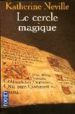 LE CERCLE MAGIQUE de NEVILLE, KATHERINE 