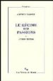 LE REGIME DES PASSIONS: ET AUTRES TEXTES de ROSSET, CLEMENT 