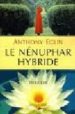 LE NENUPHAR HYBRIDE di EGLIN, ANTHONY 