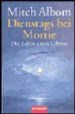 DIENSTAGS BEI MORRIE di ALBOM, MITCH 