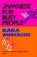 JAPANESE FOR BUSY PEOPLE - KANA WORKBOOK di AJALT 