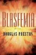 BLASFEMIA di PRESTON, DOUGLAS 