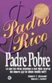 PADRE RICO, PADRE POBRE: LO QUE LOS RICOS ENSEAN A SUS HIJOS ACE RCA DEL DINERO Y LA CLASE MEDIA NO! de LECHTER, SHARON L.  KIYOSAKI, ROBERT T. 