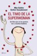 EL TIMO DE LA SUPERWOMAN: EL LIBRO QUE NO LES GUSTARA LEER A LOS HOMBRES de CASADEMONT, ESTHER  GALTES, MAR 