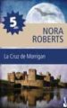 LA CRUZ DE MORRIGAN de ROBERTS, NORA 