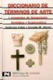 DICCIONARIO DE TERMINOS DE ARTE Y ELEMENTOS DE ARQUEOLOGIA, HERAL DICA Y NUMISMATICA de BORRAS, GONZALO  FATAS CABEZA, GUILLERMO 