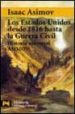 HISTORIA UNIVERSAL ASIMOV: LOS ESTADOS UNIDOS DESDE 1816 HASTA LA GUERRA CIVIL de ASIMOV, ISAAC 