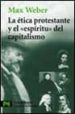 LA ETICA PROTESTANTE Y EL ESPIRITU DEL CAPITALISMO de WEBER, MAX 