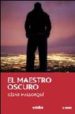 EL MAESTRO OSCURO de MALLORQUI DEL CORRAL, CESAR 