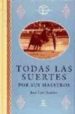 TODAS LAS SUERTES POR SUS MAESTROS de RAMON, JOSE LUIS 