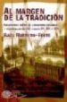 AL MARGEN DE LA TRADICION: RELACIONES ENTRE LA LITERATURA COLONIA L Y PENINSULAR EN LOS SIGLOS XV, XVI Y XVII de MARRERO-FENTE, RAUL 