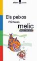 ELS PEIXOS NO TENEN MELIC de LOPEZ SORIA, MARISA 