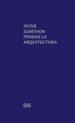 PENSAR LA ARQUITECTURA de ZUMTHOR, PETER 