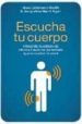 ESCUCHA TU CUERPO: INTERPRETA TU ESTADO DE SALUD A TRAVES DE LAS SEALES QUE TU CUERPO TE ENVIA de LIEBMANN SMITH, JOAN  NARDI EGAN, JACQUELINE 