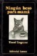 NINGUN BESO PARA MAMA (3ª ED.) de UNGERER, TOMI 