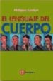 EL LENGUAJE DEL CUERPO (LA SINERGOLOGIA): CONOCE A TU INTERLOCUTO R A TRAVES DE SUS GESTOS Y POSTURAS de TURCHET, PHILIPPE 