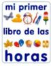 MI PRIMER LIBRO DE LAS HORAS di VV.AA. 