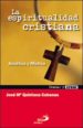 LA ESPIRITUALIDAD CRISTIANA: ASCETICA Y MISTICA de QUINTANA CABANAS, JOSE MARIA 