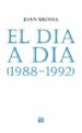 EL DIA A DIA (1988 - 1992) de BROSSA, JOAN 