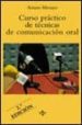 CURSO PRACTICO DE TECNICAS DE COMUNICACION ORAL (2 ED.) di MERAYO PEREZ, ARTURO 