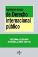 LEGISLACION BASICA DE DERECHO INTERNACIONAL PUBLICO (10 ED.) di ANDRES SAENZ DE SANTA MARIA, PAZ  RODRIGUEZ ALVAREZ, IGNACIO 