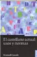 EL CASTELLANO ACTUAL, USOS Y NORMAS (7 ED) de CASADO, MANUEL 