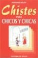 CHISTES PARA CHICOS Y CHICAS (2 ED.) de MOLINA, FERNANDO 