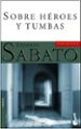SOBRE HEROES Y TUMBAS de SABATO, ERNESTO 