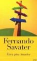 ETICA PARA AMADOR de SAVATER, FERNANDO 
