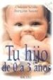 TU HIJO DE 0 A 3 AOS de SCHILTE, CHRISTINE  AUZOUY, FRANOISE 