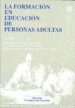 LA FORMACION EN EDUCACION DE PERSONAS ADULTAS (T. 1) di VV.AA. 