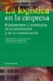 LA LOGISTICA EN LA EMPRESA: FUNDAMENTOS Y TECNOLOGIAS DE LA INFOR MACION Y DE LA COMUNICACION di CASTAN FARRERO, JOSE MARIA  CABAERO PISA, CARLOS  NU?EZ CARBALLOSA 