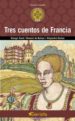 TRES CUENTOS DE FRANCIA (TREBOL ORO) de DUMAS, ALEXANDRE  SAND, GEORGE  BALZAC, HONORE DE 