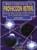ARTE Y PRACTICA DE LA PROYECCION ASTRAL de OPHIEL 