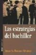LAS ESTRATEGIAS DEL BACHILLER de BUENO ALVAREZ, JUAN ANTONIO 