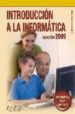 INTRODUCCION A LA INFORMATICA (ED. 2009) (INFORMATICA PARA MAYORE S) de MARTOS RUBIO, ANA 
