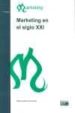 MARKETING EN EL SIGLO XXI (2 ED.) di MUIZ GONZALEZ, RAFAEL 